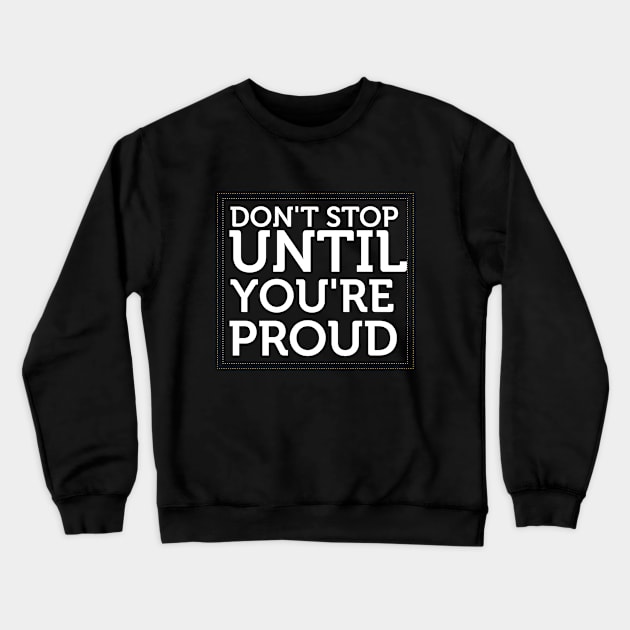 Don't Stop Crewneck Sweatshirt by Little Painters